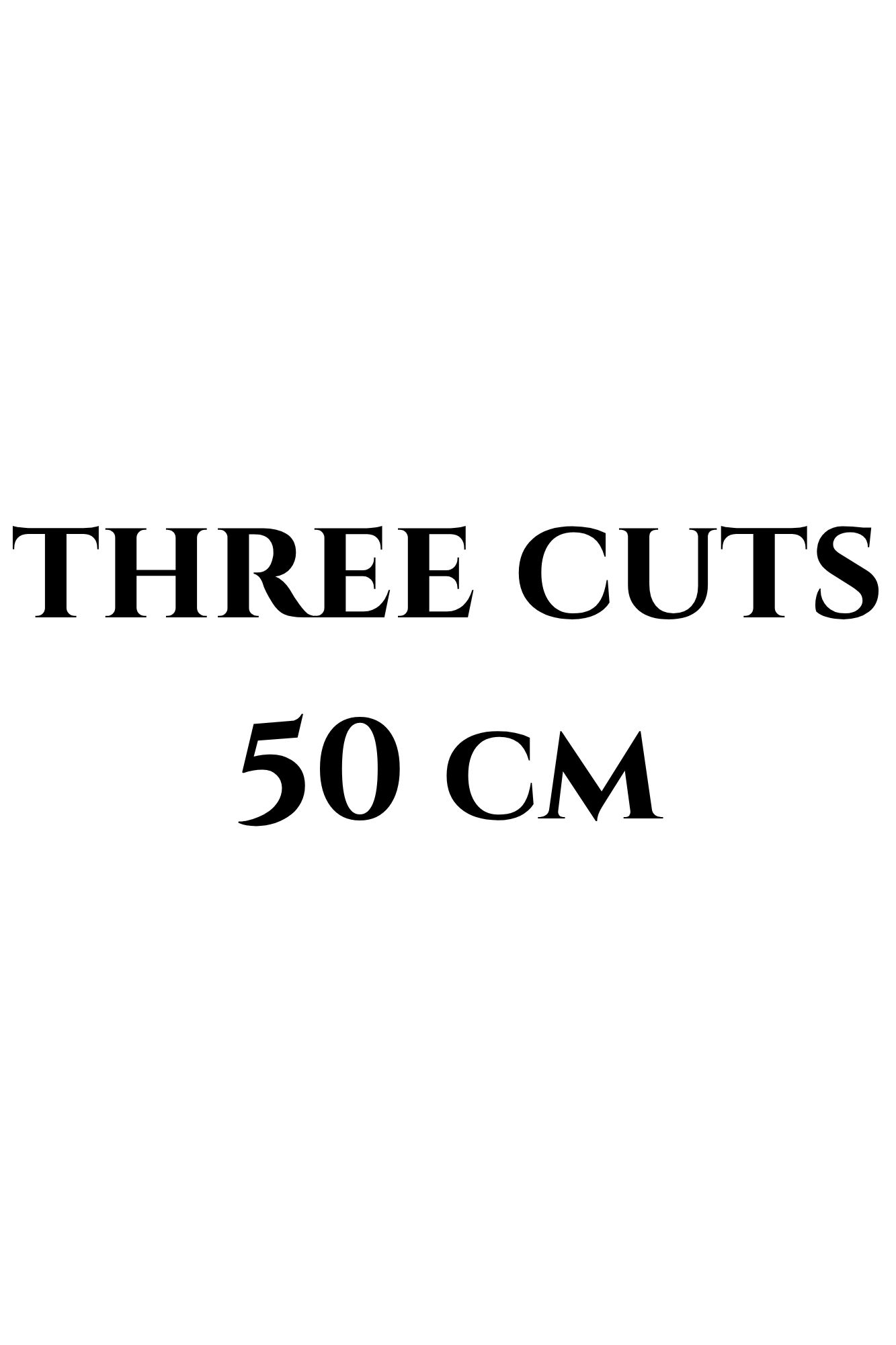 Cut length: three cuts 55 cm