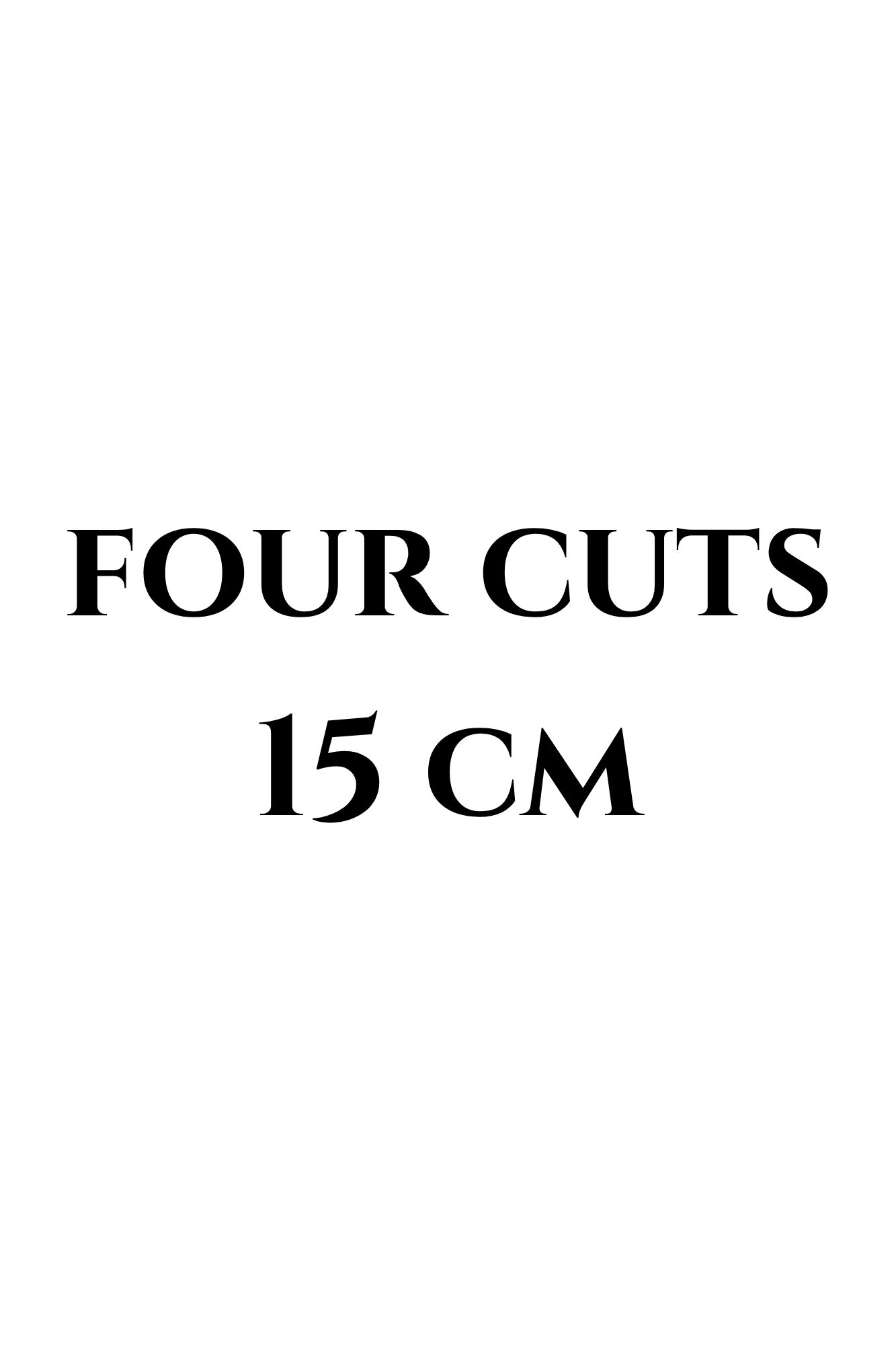 Cut length: four cuts 15 cm