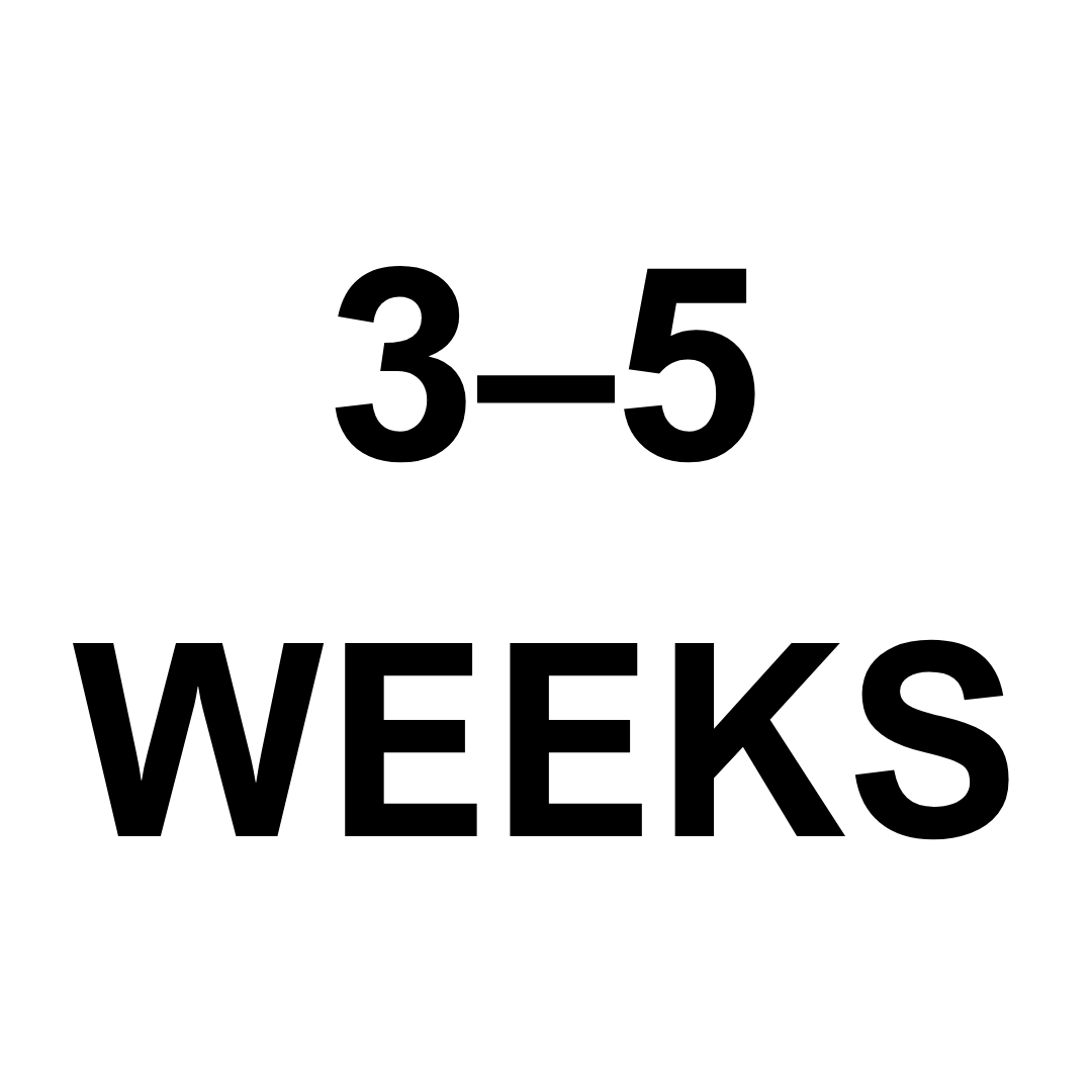 Manufacturing time: 3-5 weeks