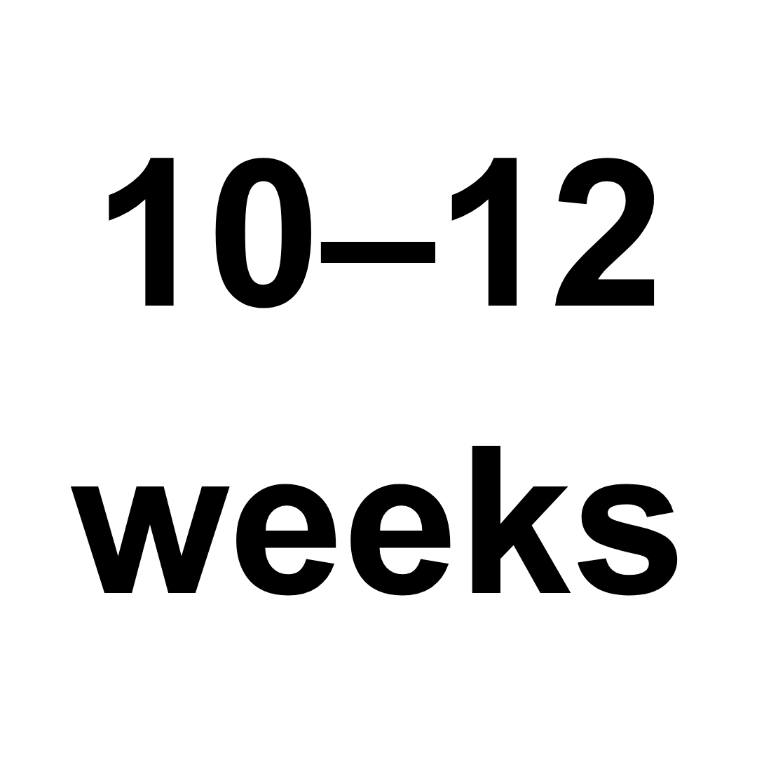 Manufacturing time: 10-12 weeks